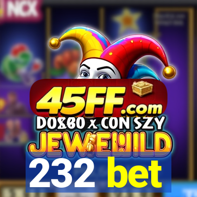 232 bet